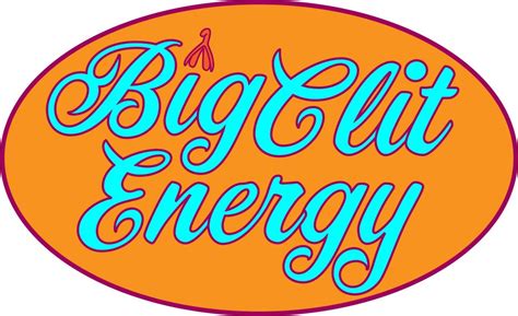 Big Clit Energy — Kcj Szwedzinski