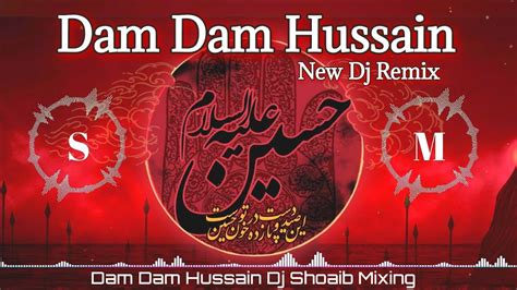 Dam Dam Hussain Maula Hussain Dj Remix New Muharram Qawwalinew Dj