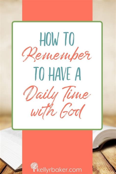 How To Remember To Have A Daily Time With God Kelly R Baker