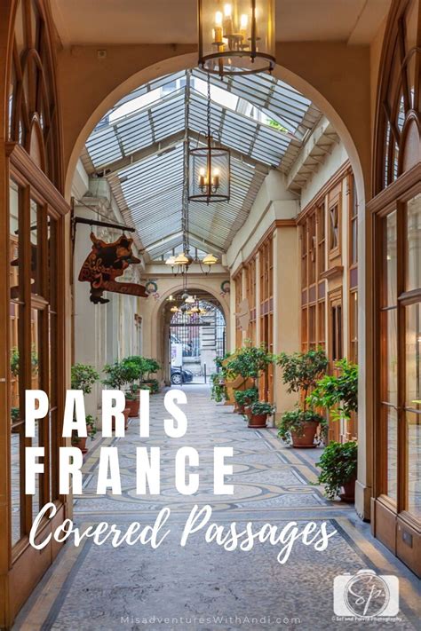 Passage Couvert Paris The Secret World Of Passages In Paris Europe Travel Tips Paris Travel