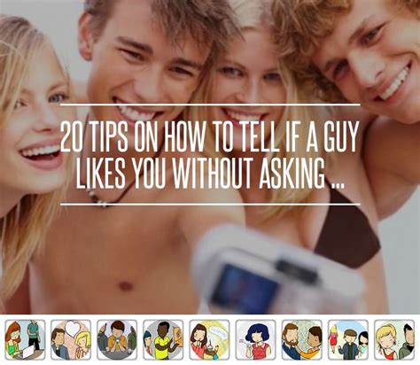 20 Tips On How To Tell If A Guy Likes You Without Asking → Love