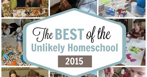 The Unlikely Homeschool The Best Of The Unlikely Homeschool 2015