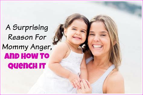 A Surprising Reason For Mommy Anger And How To Quench It Moms Inspiration Christian Mom Anger