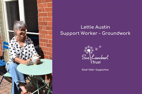 Getting To Knowlettie Austin Support Worker Groundwork Sue Lambert Trust