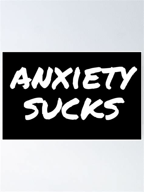 Anxiety Sucks Mental Health Awareness Quote Poster By Timorouseclectc Redbubble