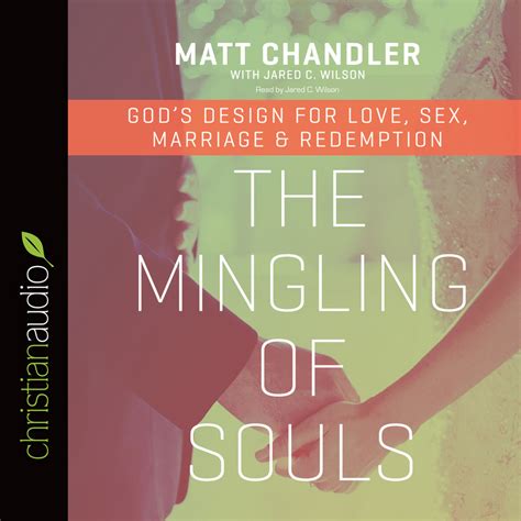 The Mingling Of Souls Gods Design For Love Sex Marriage And