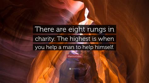 Maimonides Quote There Are Eight Rungs In Charity The Highest Is