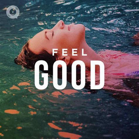 Feel Good Download Mp3 Feel Good Songs Playlist