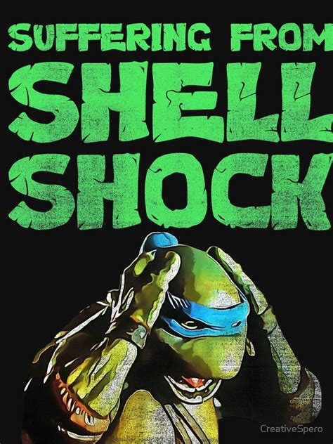 Suffering From Shell Shock T Shirt By Creativespero Redbubble Ninja