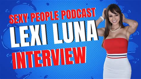 Lexi Luna Full Episode Porn Stars Are People Podcast Youtube
