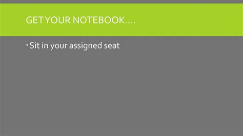 Get Your Notebook Sit In Your Assigned Seat Ppt Download