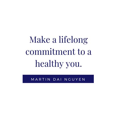 Make A Lifelong Commitment To A Healthy You Martindainguyen Mdn S