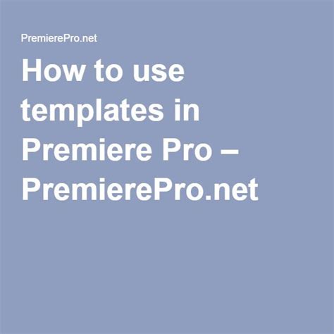 How To Use Templates In Premiere Pro Premiere Pro Templates Premiere