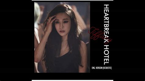 Tiffany 티파니 Heartbreak Hotel English Version Youtube