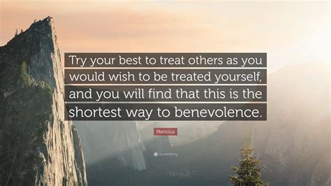 mencius quote “try your best to treat others as you would wish to be treated yourself and you