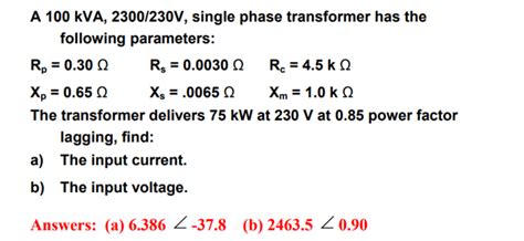 Solved A 100 Kva 2300 230v Single Phase Transformer Has