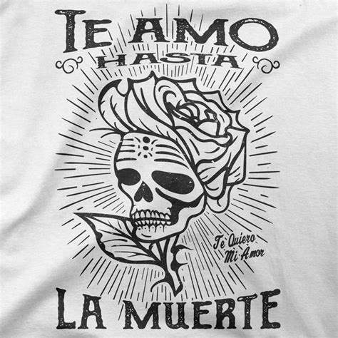 Te Amo Hasta La Muerte Tee Femme Te Amo Hasta La Muerte T Shirt