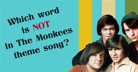 Hey Hey How Well Do You Really Know The Monkees Theme The Monkees
