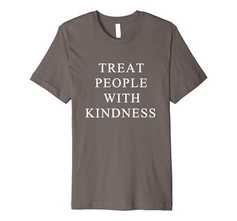 Treat People With Kindness T Shirt Ln Lntee