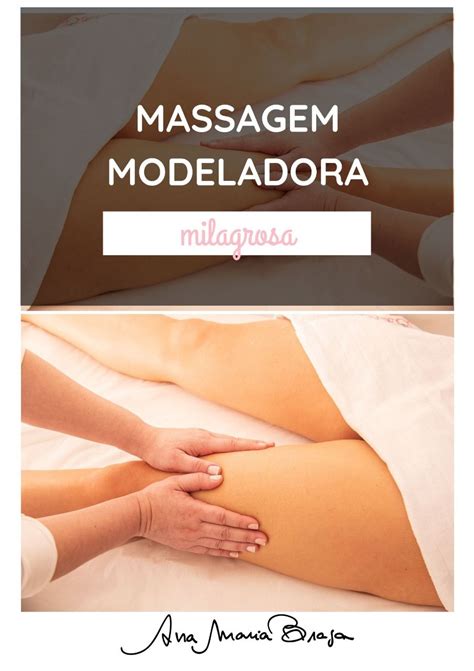 Massagem Modeladora Das Famosas Miracle Touch Ana Maria Braga Em
