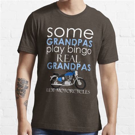 Some Grandpas Play Bingo Real Grandpas Ride Motorcycles T Shirt For Sale By Badassarts