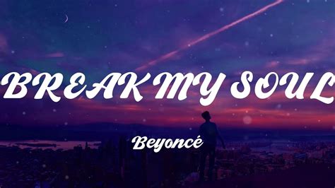 Break My Soul Beyoncé Lyrics Youtube