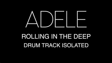 Adele Rolling In The Deep Drum Track Isolated Youtube