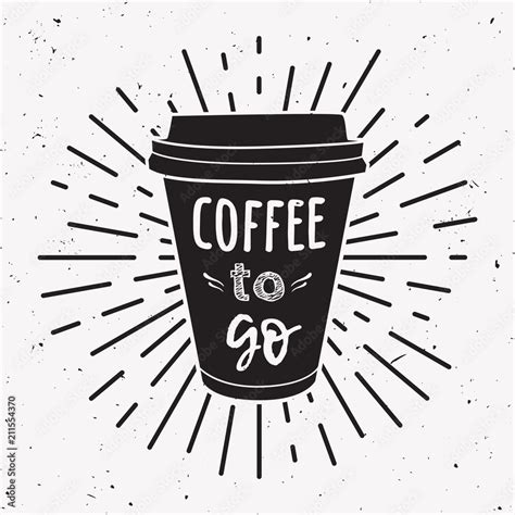 Vector Illustration Of A Take Away Coffee Cup With Phrase Coffee To Go