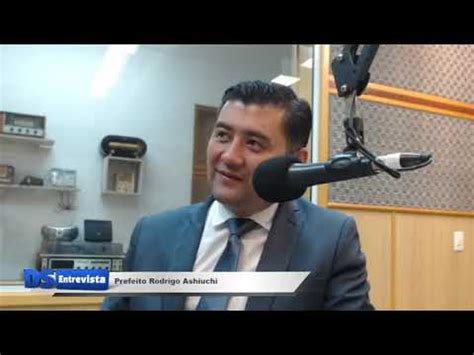 Ds Entrevista Prefeito Rodrigo Ashiuchi YouTube