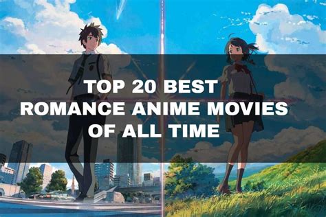 Top 20 Best Romance Anime Movies Of All Time With Pictures Legitng