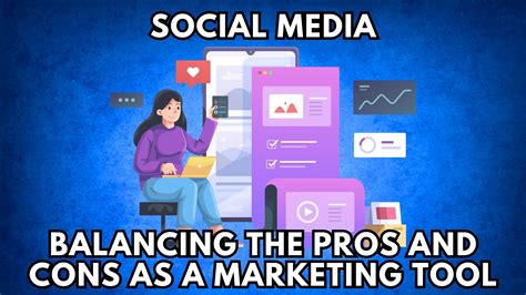 Social Media Balancing The Pros And Cons As A Marketing Tool