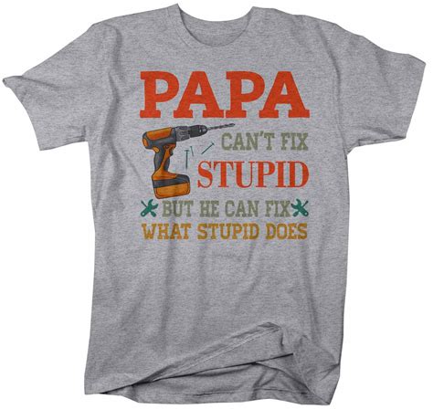Mens Funny Papa T Shirt Cant Fix Stupid Shirt Funny Etsy