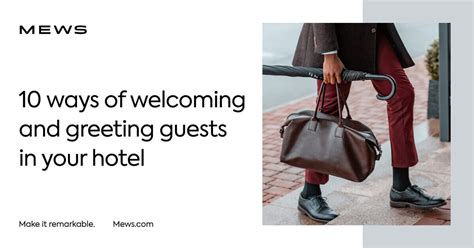 11 Ways Of Welcoming And Greeting Guests In Your Hotel Mews Blog