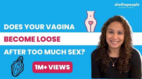 does vagina becomes loose after too much sex by dr niveditha youtube