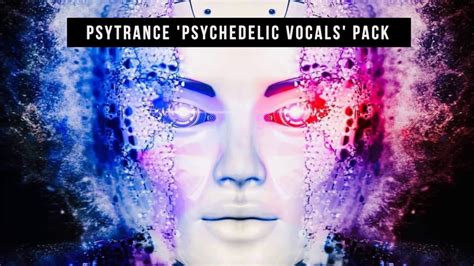 Psytrance Psychedelic Vocals Pack Sound M4sters Loops And Samples