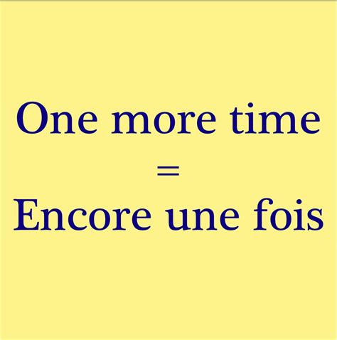 Pronunciation Edione More Time Encore Une Fois