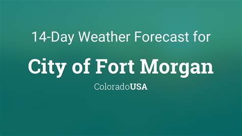 City Of Fort Morgan Colorado Usa 14 Day Weather Forecast