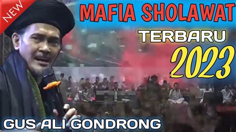 🔴terbaru Gus Ali Gondrong Mafia Sholawat 2023pecintasholawat Youtube
