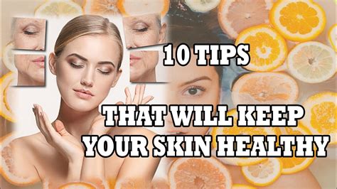 10 Tips That Will Keep Your Skin Healthy Youtube