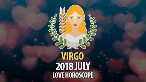 Virgo July 2018 Love Horoscope Horoscopeoftoday