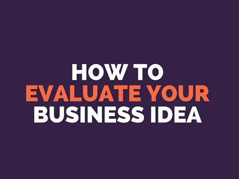 3 Ways To Evaluate Your Business Idea