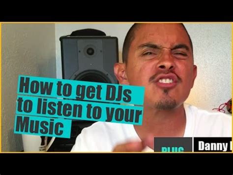 Well, first and foremost, you should always be networking with other artists similar to you. How to Get DJs to listen to your music - YouTube