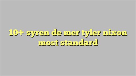 10 Syren De Mer Tyler Nixon Most Standard Công Lý And Pháp Luật