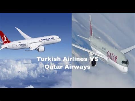 Turkish Airlines VS Qatar Airways YouTube
