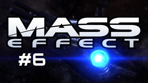 Lets Play Mass Effect Part 6 Youtube