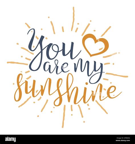 You Are My Sunshine Handwritten Lettering Quote About Love For Stock
