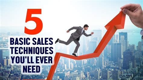5 Basic Sales Techniques Youll Ever Need Basic Sales Techniques