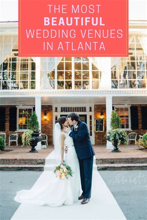 The Most Beautiful Wedding Venues In Atlanta Atlanta Wedding Venues