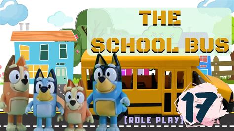 Bluey Episode 17 The School Bus Bluey School Series Watch Bluey