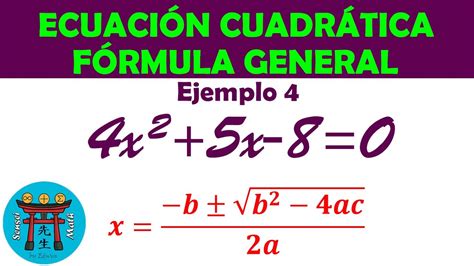 Ecuación Cuadrática Por Fórmula General Ejemplo 4 Youtube